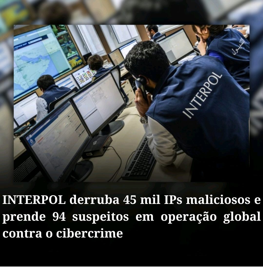 A Polícia Internacional (Interpol) realizou uma operação global de grande envergadura que resultou na neutralização de 45 mil endereços IP maliciosos e na prisão de 94 suspeitos